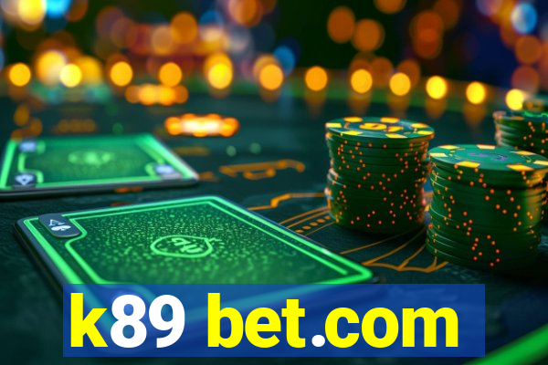 k89 bet.com